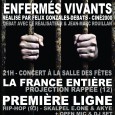 [ 31 janvier 2015; 18 h 00 min au 23 h 00 min. ] Le Cinéma Voyageur en collaboration avec le cinéma le Hublot, Ciné2000 et bboykonsiant présentent :

rojection, débat et concert à Laragne-Montéglin le samedi 31 janvier 2015.

18H, projection au cinéma Le Hublot du film "Enfermés vivants" réalisé par Félix Gonzales-Debats (Ciné2000) + Débat avec le réalisateur et Jean-Marc Rouillan

Cinéma Le Hublot
1, rue de la Paix
05300 Laragne-Montéglin

21H, concert à [...]